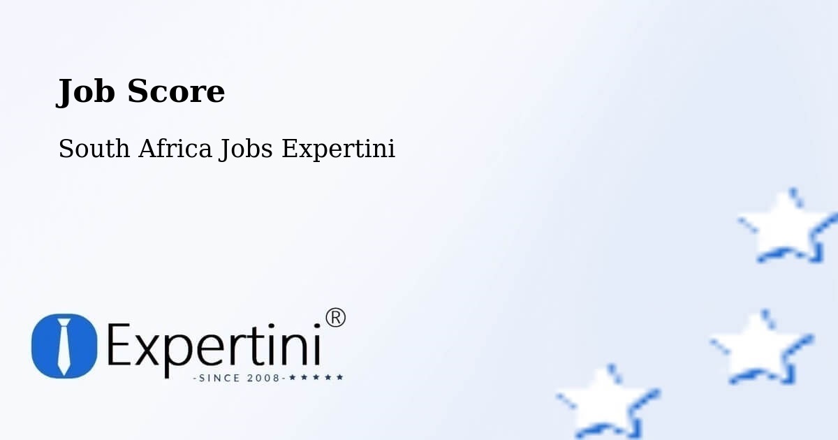 Job Score & Job Description Score Tool – Benoni - South Africa Jobs Expertini